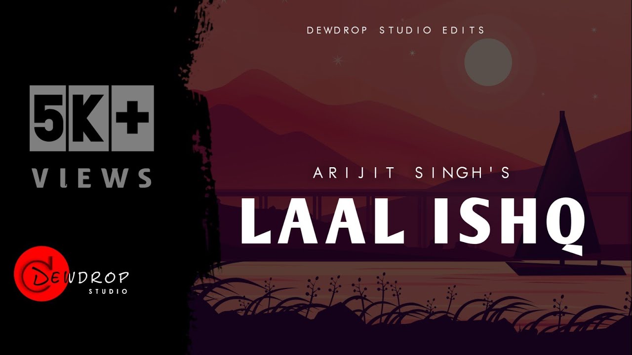 Laal Ishq full song Full HD   Ye Kaali Raat Jakad Lun Lyrical  Arijit Singh  Dewdrop Studio