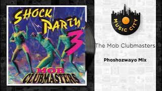 The Mob Clubmasters - Phoshozwayo Mix | Official Audio
