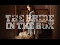 The Bride In The Box