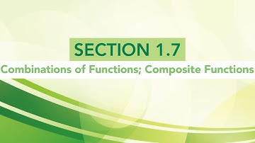 1.7 Combinations of Functions; Composite Functions