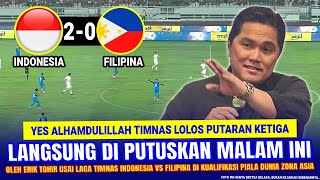 🔴 YES MENANG 2-0 !! Hasil Timnas Indonesia vs Filipina & Erik Tohir NGOMONG BEGINI Usai Timnas Lolos