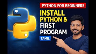 Python Download, Install & First Program | Beginner Tutorial | Ep 1🔥 | Tamil Python Tutorial How To Download And Install Python Program Tamil Part 1