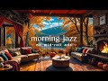 Morning Jazz 🍂 (NO MID-ROLL ADS) – Peaceful Autumn Ambience for Study, Work &amp; Relaxation