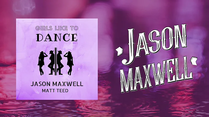 Jason Maxwell - Girls Like to Dance (Official Audio)