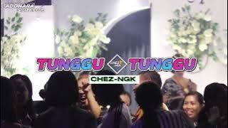 TUNGGU TUNGGU •OLIVIA HELMIN feat KELVIN REMIXER• || CHEZ NGK 