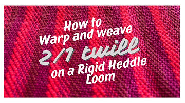 How to warp up and weave 2/1 Twill on a Rigid Heddle Loom
