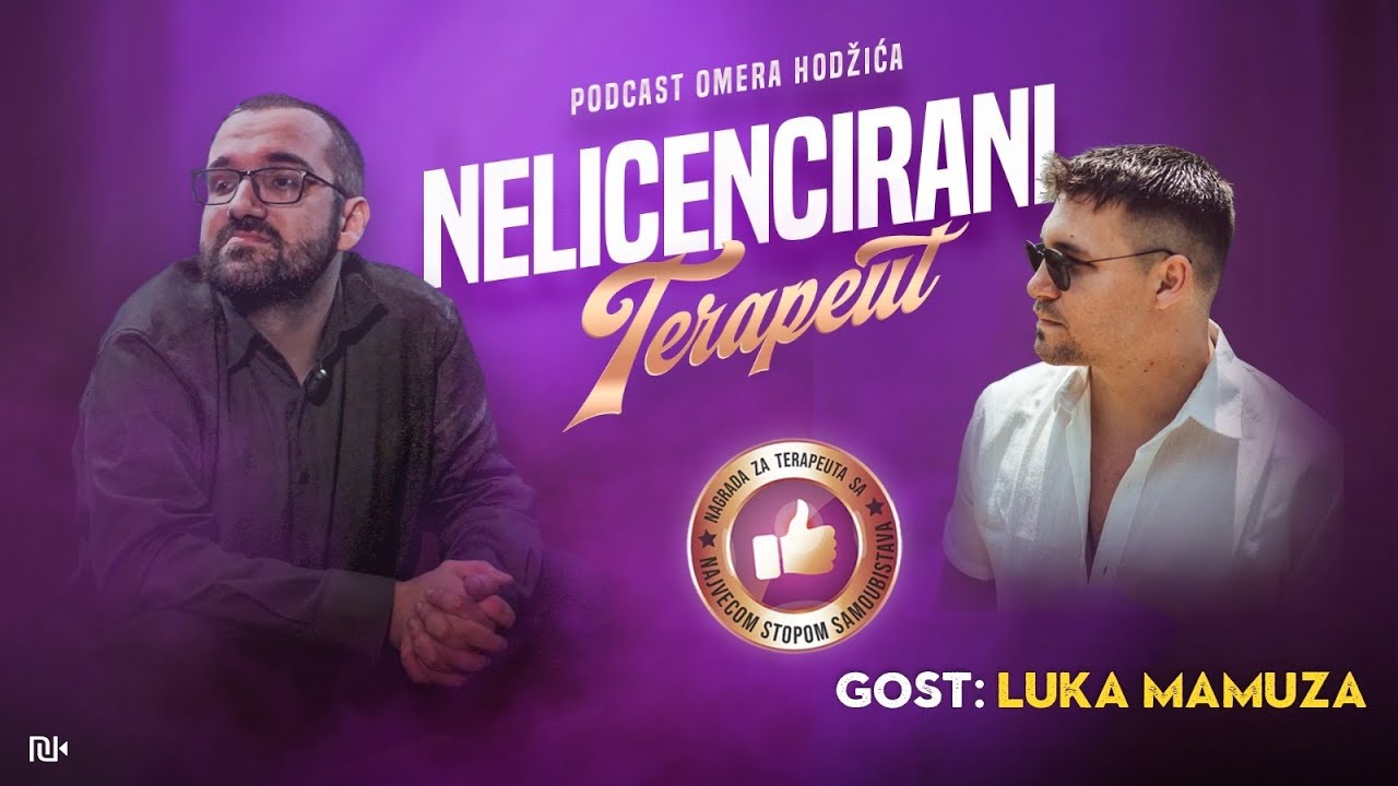 Nelicencirani Terapeut: Seansa 5.-Gost: Luka Mamuza