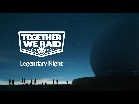 Together We Raid | Legendary Night