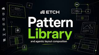 EtchWP Pattern Library and agentic layout composition with Schema