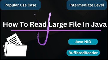 Read Large Files In Java | Popular Use Case |  BufferedReader | NIO