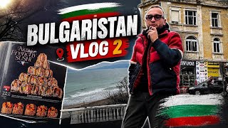 Bulgaristan Vlog 2