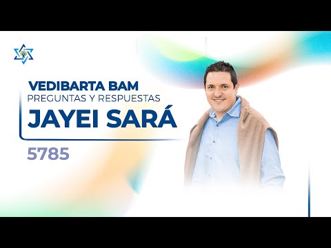 Vedibarta Bam - Preguntas y Respuestas Parasha Jayei Sará