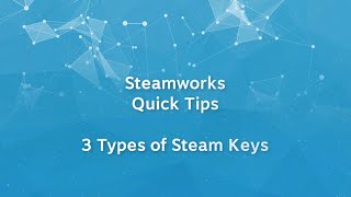 Steamworks Quick Tips - 3 Types of Steam Keys screenshot 3