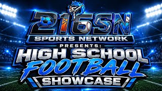 Details 216 SPORTS NETWORK PRESENTS:HIGH SCHOOL FOOTBALL SHOWCASE Update