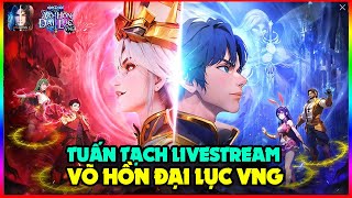 Làm Tí Đua Top Võ Hồn Đại Lục VNG Ngày 1 - Live Stream Cùng Tuấn Tạch