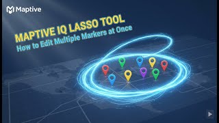 Maptive IQ Lasso Tool Tutorial: How to Edit Multiple Markers at Once