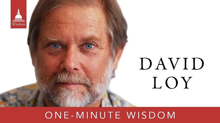 One Minute Wisdom: David Loy on Letting Go of the Self