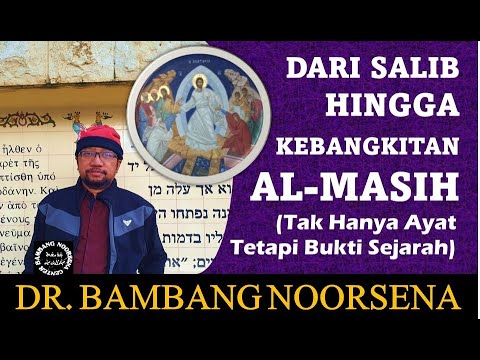 DARI SALIB HINGGA KEBANGKITAN AL-MASIH (Tak hanya Ayat tetapi Bukti Sejarah)