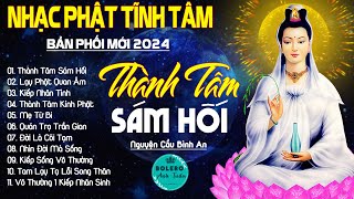 THÀNH TÂM SÁM HỐI, LẠY PHẬT QUAN ÂM...999 Ca Khúc Nhạc Vàng Bất Hủ, Thấm Thía Rung Động Lòng Người