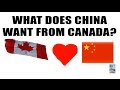 What Does China Want From Canada? This Could be MASSIVE! Hint: It's Not What You Think