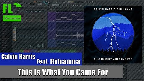 Calvin Harris ft. Rihanna - This Is What You Came For (FL Studio Remake + FLP)