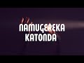 Namugereka katonda lyrics