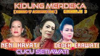 KIDUNG MERDEKA - Cucu Setiawati, Neni Hayati, Dedeh Erawati || Kliningan GIRIHARJA 3