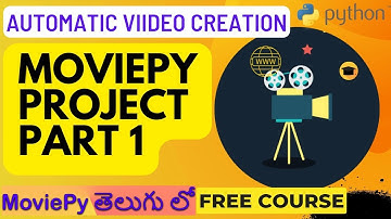 MoviePy Project | Creating Dynamic Videos with #python #moviepy  part 1 | తెలుగు లో
