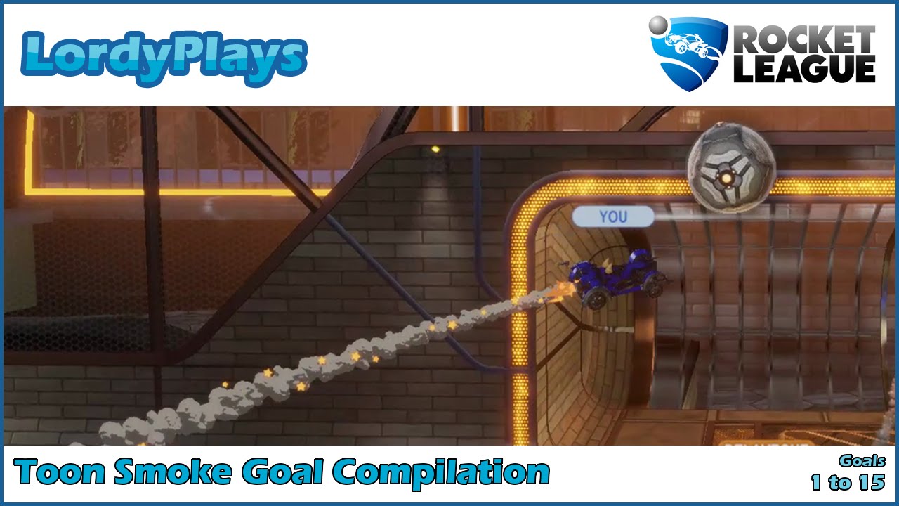 Toon Smoke Goal Compilation - Goals 1 to 15 - Rocket League
