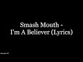 Smash Mouth I M A Believer Lyrics HD