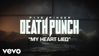 Five Finger Death Punch - My Heart Lied