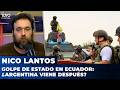🚨 GOLPE DE ESTADO EN ECUADOR: ¿ARGENTINA VIENE DESPUÉS? | El editorial de Nicolás Lantos