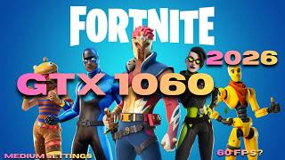 GTX 1060 Fortnite 2026 – Medium Settings FPS Test (60 FPS?)