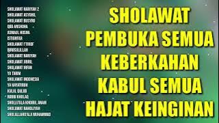 Sholawat Pembuka Semua Keberkahan | Sholawat Kabul Semua Hajat Keinginan | Sholawat Nabi Muhammad