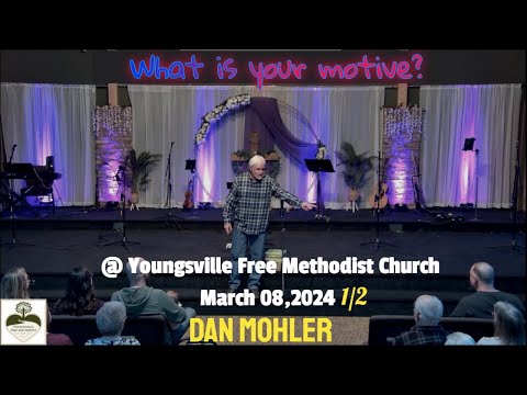 ✝️ What is your motive?  @ Youngsville Free Methodist Church March 08, 2024 - Dan Mohler