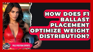 How Does F1 Ballast Placement Optimize Weight Distribution? - Pole Position Experts