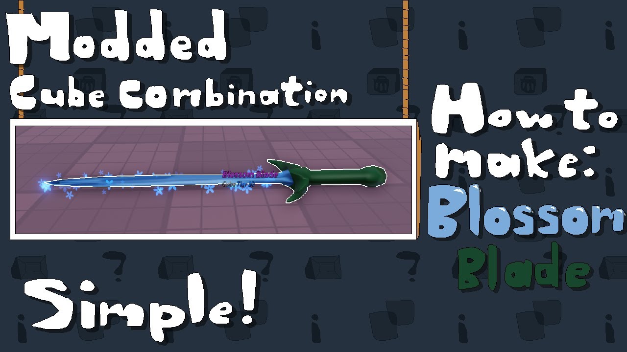 Modded Cube Combination: How to make Blossom Blade (OUTDATED) - YouTube