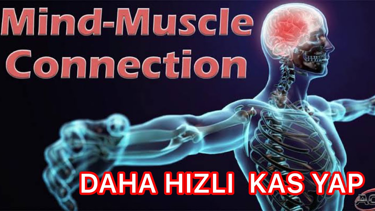 Hızlı Kas Yap ( Muscle Mind Connection )