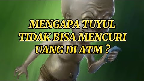 Mengapa Tuyul Tidak Bisa Mencuri Uang di ATM?