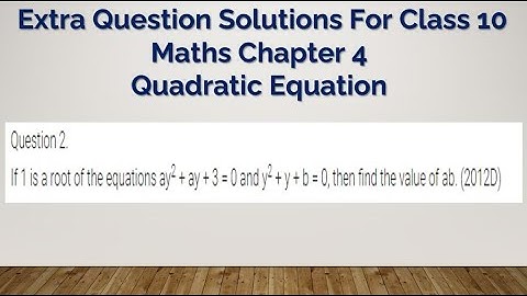 If 1 is a root of the equations ay2 + ay + 3 = 0 and y2 + y + b = 0, then find the value of ab.