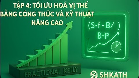QUẢN LÝ VỐN TRONG CRYPTO | TẬP 4: TỐI ƯU HÓA VỊ THẾ BẰNG CÔNG THỨC VÀ KỸ THUẬT NÂNG CAO