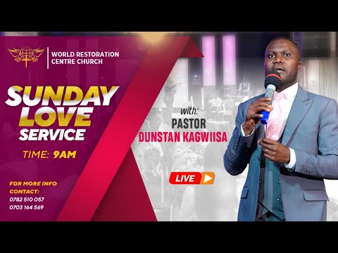 The World Restoration Sunday Love Service - Pastor Dunstan Kagwiisa