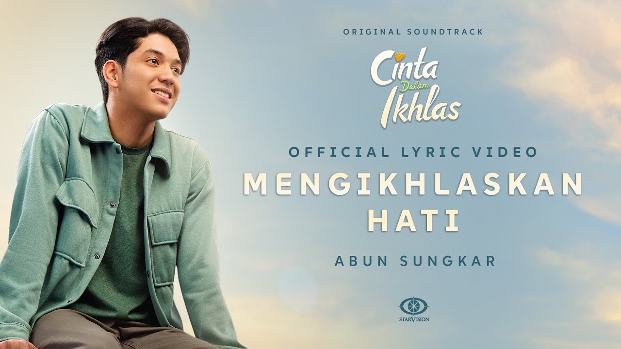 ABUN SUNGKAR - MENGIKHLASKAN HATI (OST CINTA DALAM IKHLAS)