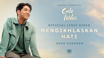 ABUN SUNGKAR - MENGIKHLASKAN HATI (OST CINTA DALAM IKHLAS)