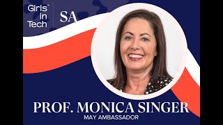 Girls in Tech South Africa 𝑀𝑎𝑦 𝐴𝑚𝑏𝑎𝑠𝑠𝑎𝑑𝑜𝑟: 𝐏𝐫𝐨𝐟. 𝐌𝐨𝐧𝐢𝐜𝐚 𝐒𝐢𝐧𝐠𝐞𝐫