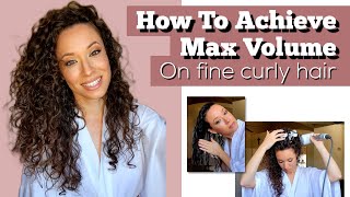 HOW TO ACHIEVE MAX VOLUME ON FINE CURLY HAIR | EASY STYLING ROUTINE
