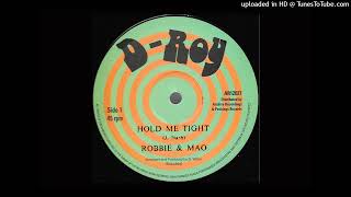 Robbie &amp; Mao - Hold Me Tight  (+Dub)