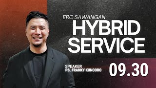HYBRID SERVICE | Ps. Franky Kuncoro | ERC Sunday Service ~ 09.30