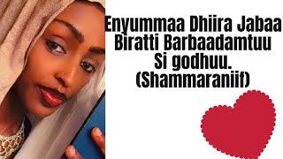 Enyummaa Dhiira Jabaa Biratti Barbaadamtuu Si Godhu. By Akkoo Manooyyee