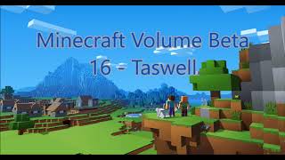 Video thumbnail of "C418 - Taswell ( Minecraft Volume Beta 16 ) ( Creative 6 )"